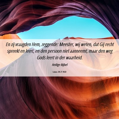 Picture 06 - Lukas 20:21 NLD - En zij vraagden Hem, zeggende: Meester, wij - Bible Verse Picture