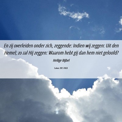 Picture 06 - Lukas 20:5 NLD - En zij overleiden onder zich, zeggende: Indien - Bible Verse Picture