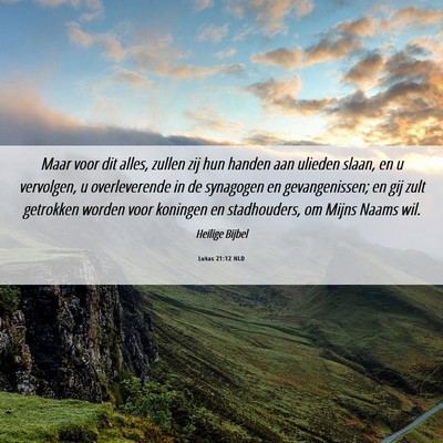 Picture 06 - Lukas 21:12 NLD - Maar voor dit alles, zullen zij hun handen aan - Bible Verse Picture