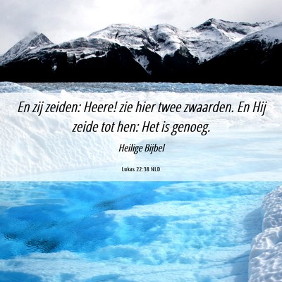 Picture 06 - Lukas 22:38 NLD - En zij zeiden: Heere! zie hier twee zwaarden. En - Bible Verse Picture