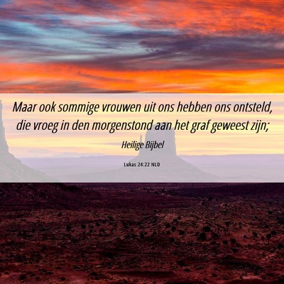 Picture 06 - Lukas 24:22 NLD - Maar ook sommige vrouwen uit ons hebben ons - Bible Verse Picture