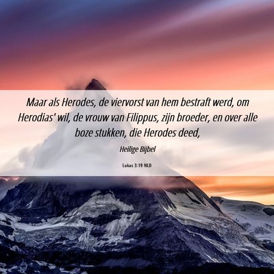 Picture 06 - Lukas 3:19 NLD - Maar als Herodes, de viervorst van hem bestraft - Bible Verse Picture