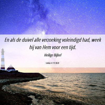 Picture 06 - Lukas 4:13 NLD - En als de duivel alle verzoeking voleindigd had, - Bible Verse Picture