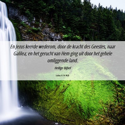 Picture 06 - Lukas 4:14 NLD - En Jezus keerde wederom, door de kracht des - Bible Verse Picture