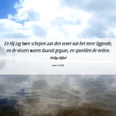 Picture 06 - Lukas 5:2 NLD - En Hij zag twee schepen aan den oever van het - Bible Verse Picture