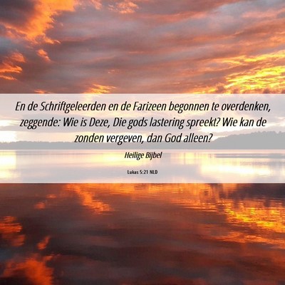 Picture 06 - Lukas 5:21 NLD - En de Schriftgeleerden en de Farizeen begonnen te - Bible Verse Picture