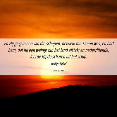 Picture 06 - Lukas 5:3 NLD - En Hij ging in een van die schepen, hetwelk van - Bible Verse Picture