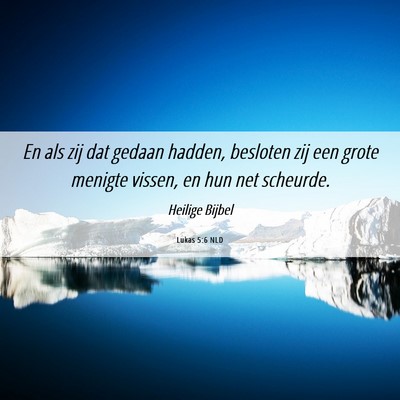 Picture 06 - Lukas 5:6 NLD - En als zij dat gedaan hadden, besloten zij een - Bible Verse Picture