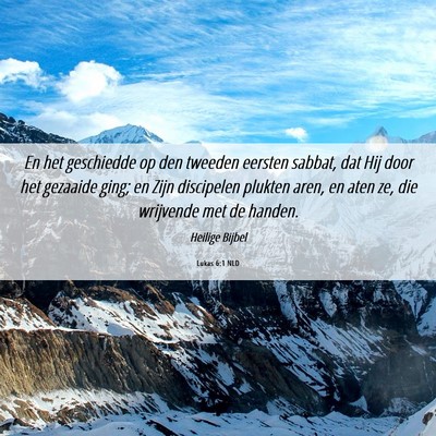 Picture 06 - Lukas 6:1 NLD - En het geschiedde op den tweeden eersten sabbat, - Bible Verse Picture
