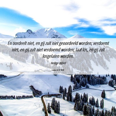 Picture 06 - Lukas 6:37 NLD - En oordeelt niet, en gij zult niet geoordeeld - Bible Verse Picture