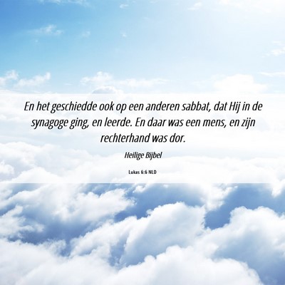 Picture 06 - Lukas 6:6 NLD - En het geschiedde ook op een anderen sabbat, dat - Bible Verse Picture