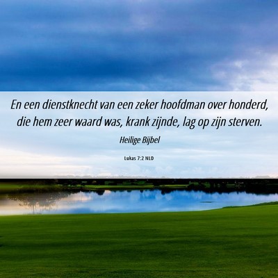 Picture 06 - Lukas 7:2 NLD - En een dienstknecht van een zeker hoofdman over - Bible Verse Picture