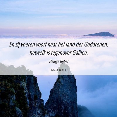 Picture 06 - Lukas 8:26 NLD - En zij voeren voort naar het land der Gadarenen, - Bible Verse Picture