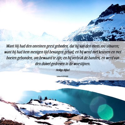 Picture 06 - Lukas 8:29 NLD - Want Hij had den onreinen geest geboden, dat hij - Bible Verse Picture