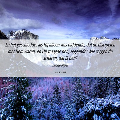 Picture 06 - Lukas 9:18 NLD - En het geschiedde, als Hij alleen was biddende, - Bible Verse Picture