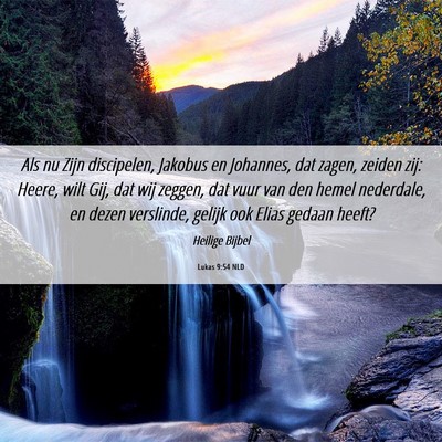 Picture 06 - Lukas 9:54 NLD - Als nu Zijn discipelen, Jakobus en Johannes, dat - Bible Verse Picture