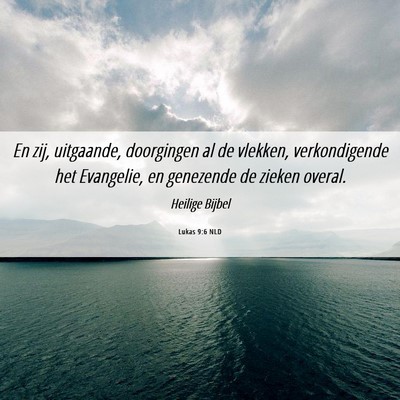 Picture 06 - Lukas 9:6 NLD - En zij, uitgaande, doorgingen al de vlekken, - Bible Verse Picture