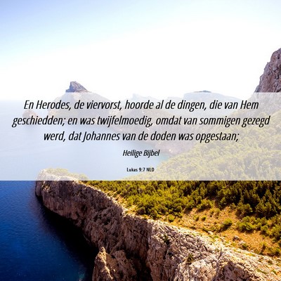 Picture 06 - Lukas 9:7 NLD - En Herodes, de viervorst, hoorde al de dingen, - Bible Verse Picture