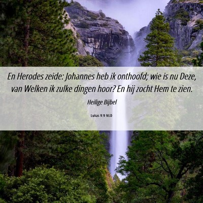 Picture 06 - Lukas 9:9 NLD - En Herodes zeide: Johannes heb ik onthoofd; wie - Bible Verse Picture