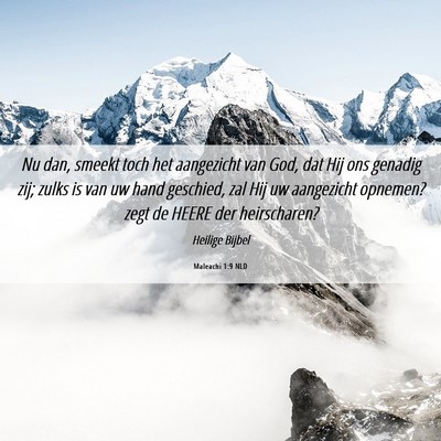 Picture 06 - Maleachi 1:9 NLD - Nu dan, smeekt toch het aangezicht van God, dat - Bible Verse Picture