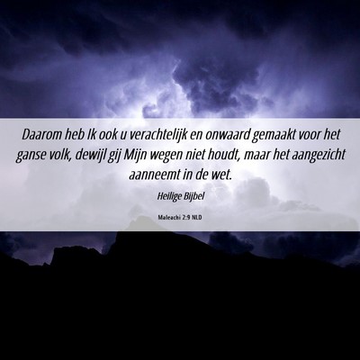 Picture 06 - Maleachi 2:9 NLD - Daarom heb Ik ook u verachtelijk en onwaard - Bible Verse Picture