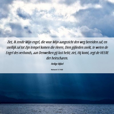 Picture 06 - Maleachi 3:1 NLD - Ziet, Ik zende Mijn engel, die voor Mijn - Bible Verse Picture