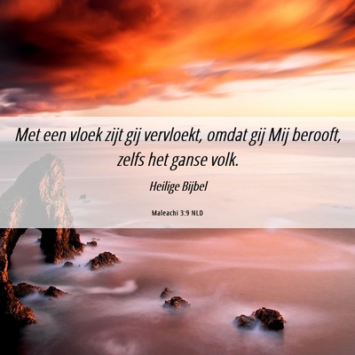 Picture 06 - Maleachi 3:9 NLD - Met een vloek zijt gij vervloekt, omdat gij Mij - Bible Verse Picture