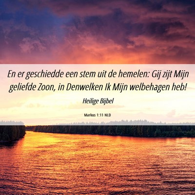 Picture 06 - Markus 1:11 NLD - En er geschiedde een stem uit de hemelen: Gij - Bible Verse Picture