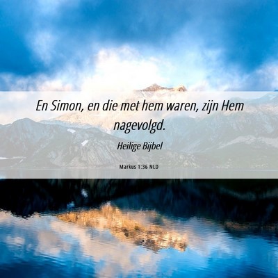 Picture 06 - Markus 1:36 NLD - En Simon, en die met hem waren, zijn Hem - Bible Verse Picture