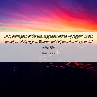 Picture 06 - Markus 11:31 NLD - En zij overlegden onder zich, zeggende: Indien - Bible Verse Picture