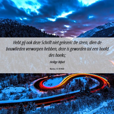 Picture 06 - Markus 12:10 NLD - Hebt gij ook deze Schrift niet gelezen: De steen, - Bible Verse Picture