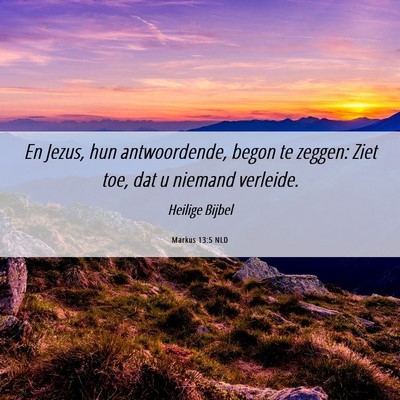 Picture 06 - Markus 13:5 NLD - En Jezus, hun antwoordende, begon te zeggen: Ziet - Bible Verse Picture