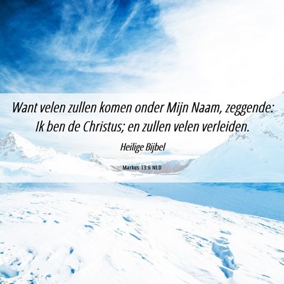 Picture 06 - Markus 13:6 NLD - Want velen zullen komen onder Mijn Naam, - Bible Verse Picture