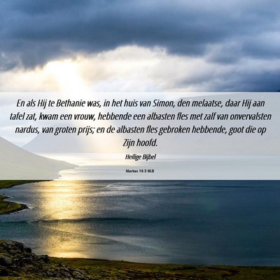 Picture 06 - Markus 14:3 NLD - En als Hij te Bethanie was, in het huis van - Bible Verse Picture