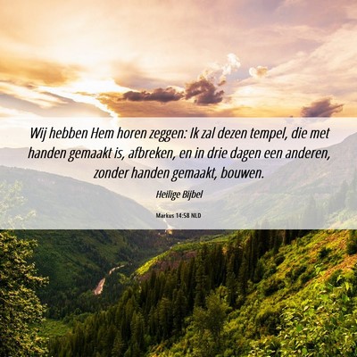 Picture 06 - Markus 14:58 NLD - Wij hebben Hem horen zeggen: Ik zal dezen tempel, - Bible Verse Picture