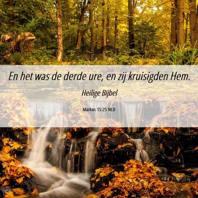 Picture 06 - Markus 15:25 NLD - En het was de derde ure, en zij kruisigden - Bible Verse Picture