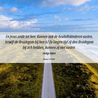 Picture 06 - Markus 2:19 NLD - En Jezus zeide tot hen: Kunnen ook de - Bible Verse Picture