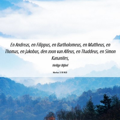 Picture 06 - Markus 3:18 NLD - En Andreas, en Filippus, en Bartholomeus, en - Bible Verse Picture