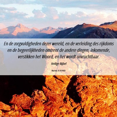 Picture 06 - Markus 4:19 NLD - En de zorgvuldigheden dezer wereld, en de - Bible Verse Picture