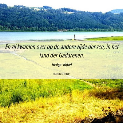 Picture 06 - Markus 5:1 NLD - En zij kwamen over op de andere zijde der zee, in - Bible Verse Picture