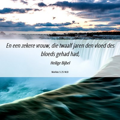 Picture 06 - Markus 5:25 NLD - En een zekere vrouw, die twaalf jaren den vloed - Bible Verse Picture