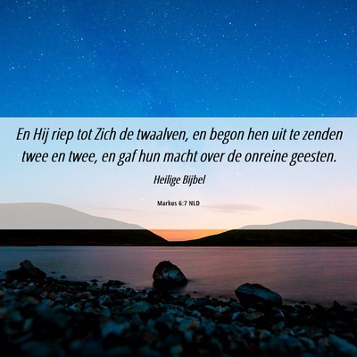 Picture 06 - Markus 6:7 NLD - En Hij riep tot Zich de twaalven, en begon hen - Bible Verse Picture