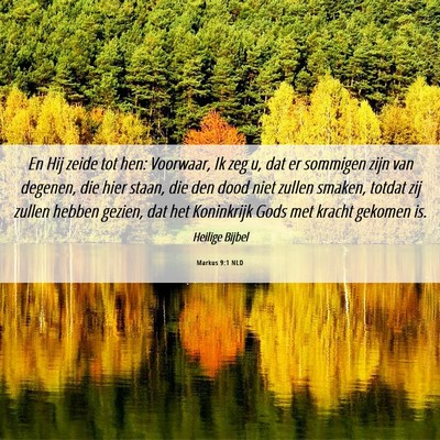 Picture 06 - Markus 9:1 NLD - En Hij zeide tot hen: Voorwaar, Ik zeg u, dat er - Bible Verse Picture
