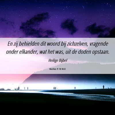 Picture 06 - Markus 9:10 NLD - En zij behielden dit woord bij zichzelven, - Bible Verse Picture