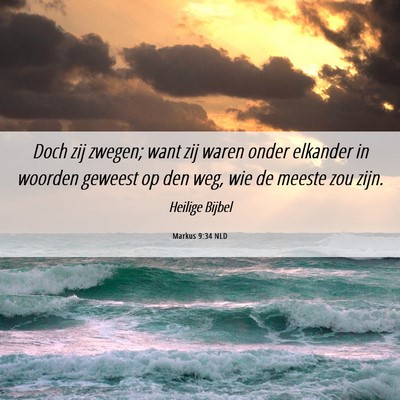 Picture 06 - Markus 9:34 NLD - Doch zij zwegen; want zij waren onder elkander in - Bible Verse Picture
