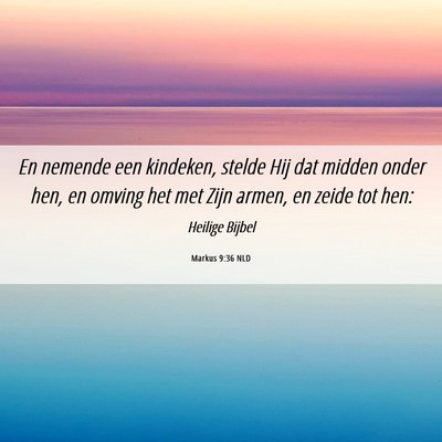 Picture 06 - Markus 9:36 NLD - En nemende een kindeken, stelde Hij dat midden - Bible Verse Picture