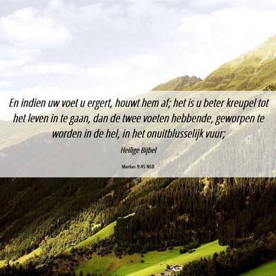 Picture 06 - Markus 9:45 NLD - En indien uw voet u ergert, houwt hem af; het is - Bible Verse Picture