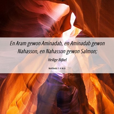 Picture 06 - Mattheüs 1:4 NLD - En Aram gewon Aminadab, en Aminadab gewon - Bible Verse Picture