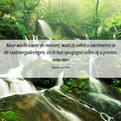 Picture 06 - Mattheüs 10:17 NLD - Maar wacht u voor de mensen; want zij zullen u - Bible Verse Picture