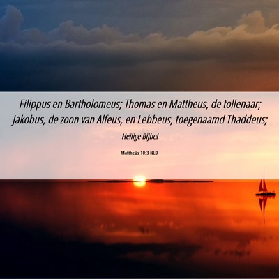 Picture 06 - Mattheüs 10:3 NLD - Filippus en Bartholomeus; Thomas en Mattheus, de - Bible Verse Picture